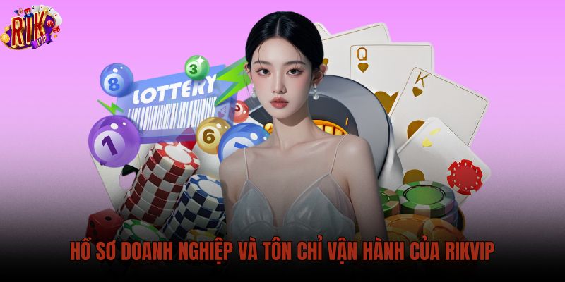ho-so-doanh-nghiep-va-ton-chi-van-hanh-cua-rikvip ho-so-doanh-nghiep-va-ton-chi-van-hanh-cua-rikvip
