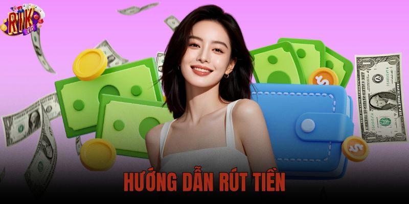 Hướng dẫn rút tiền