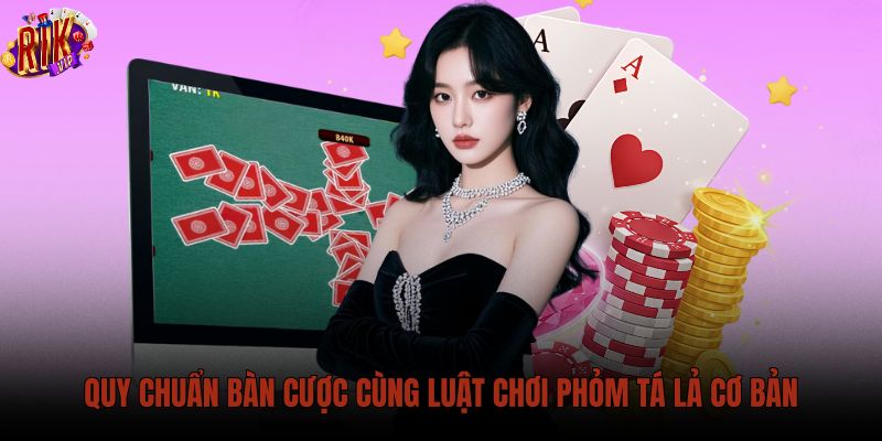 quy-chuan-ban-cuoc-cung-luat-choi-phom-ta-la-co-ban quy-chuan-ban-cuoc-cung-luat-choi-phom-ta-la-co-ban